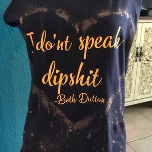 #Yellow stone inspired tank top#I don’t speak Dipshit